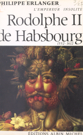 eBook, Rodolphe II de Habsbourg, l'empereur insolite, 1552-1612, Albin Michel (réédition numérique FeniXX)
