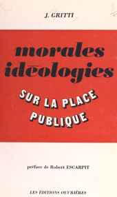 eBook, Morales, idéologies sur la place publique, Éditions de l'Atelier (réédition numérique FeniXX)
