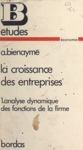 E-book, La croissance des entreprises (1). Analyse dynamique des fonctions de la firme, Bordas (réédition numérique FeniXX)