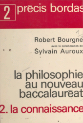 E-book, La philosophie au nouveau Baccalauréat (2) : La connaissance, Bordas (réédition numérique FeniXX)