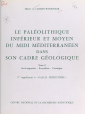 E-book, Le Paléolithique inférieur et moyen du Midi méditerranéen dans son cadre géologique (2) : Bas-Languedoc, Roussillon, Catalogne, CNRS Éditions (réédition numérique FeniXX)