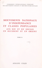E-book, Mouvements nationaux d'indépendance et classes populaires, aux XIXe et XXe siècles, en Occident et en Orient (2), Armand Colin (réédition numérique FeniXX)