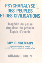 E-book, Psychanalyse des peuples et des civilisations : Tragédie du passé, angoisse du présent, espoir d'avenir, Armand Colin (réédition numérique FeniXX)