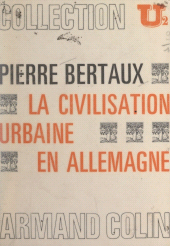 E-book, La civilisation urbaine en Allemagne, Armand Colin (réédition numérique FeniXX)