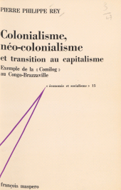 eBook, Colonialisme, néo-colonialisme et transition au capitalisme : Exemple de la Comilog au Congo-Brazzaville, La Découverte (réédition numérique FeniXX)