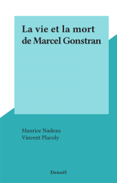 E-book, La vie et la mort de Marcel Gonstran, Denoël (réédition numérique FeniXX)