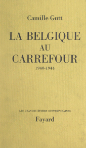 E-book, La Belgique au carrefour : 1940-1944, Fayard (réédition numérique FeniXX)
