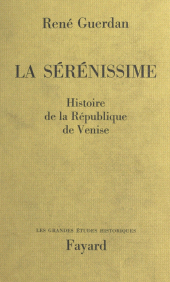E-book, La Sérénissime : Histoire de la République de Venise, Fayard (réédition numérique FeniXX)