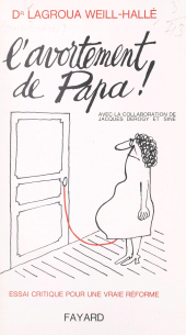 eBook, L'avortement de papa : Essai critique pour une vraie réforme, Fayard (réédition numérique FeniXX)