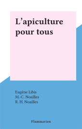 E-book, L'apiculture pour tous, Flammarion (réédition numérique FeniXX)