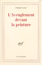 E-book, L'aveuglement devant la peinture, Gallimard (réédition numérique FeniXX)