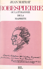 E-book, Robespierre : Ou La tyrannie de la majorité, Hachette (réédition numérique FeniXX)