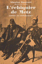 E-book, L'échiquier de Metz : Empire ou république ? 1870, Hachette (réédition numérique FeniXX)