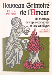 E-book, Nouveau grimoire de l'amour : Du mariage, des aphrodisiaques et des sortilèges, Mercure de France (réédition numérique FeniXX)