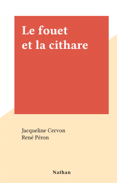 E-book, Le fouet et la cithare, Nathan (réédition numérique FeniXX)
