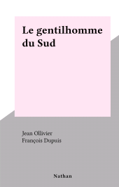 E-book, Le gentilhomme du Sud, Nathan (réédition numérique FeniXX)