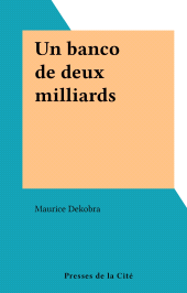 E-book, Un banco de deux milliards, Presses de la Cité (réédition numérique FeniXX)
