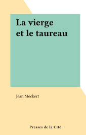 E-book, La vierge et le taureau, Presses de la Cité (réédition numérique FeniXX)