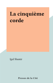 E-book, La cinquième corde, Presses de la Cité (réédition numérique FeniXX)