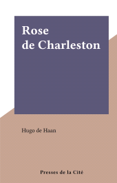 E-book, Rose de Charleston, Presses de la Cité (réédition numérique FeniXX)