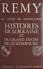 E-book, La ligne de démarcation (5). Histoires de Lorraine et du Grand Duché de Luxembourg, Perrin (réédition numérique FeniXX)