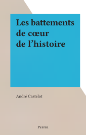 E-book, Les battements de coeur de l'histoire, Perrin (réédition numérique FeniXX)