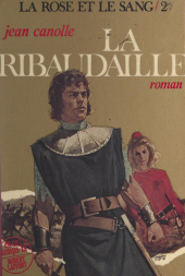E-book, La rose et le sang (2) : La Ribaudaille, Robert Laffont (réédition numérique FeniXX)