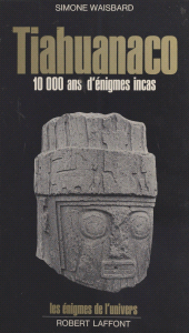 E-book, Tiahuanaco : Dix mille ans d'énigmes incas, Robert Laffont (réédition numérique FeniXX)