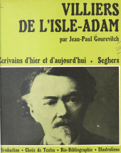 E-book, Villiers de l'Isle-Adam, ou l'univers de la transgression : Un tableau synoptique de sa vie et de ses oeuvres et des principaux événements contemporains. Une suite iconographique, Seghers (réédition numérique FeniXX)