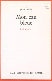 E-book, Mon eau bleue, Seuil (réédition numérique FeniXX)