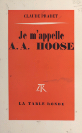 E-book, Je m'appelle A. A. Hoose, La Table Ronde (réédition numérique FeniXX)