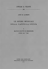 eBook, Le opere musicali della Cappella Giulia : I : manoscritti e edizioni fino al '700, Liorens, Josè M., Biblioteca apostolica vaticana