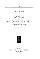 E-book, Annali di Antonio De Rossi stampatore in Roma (1695-1755), Esposito, Enzo, Leo S. Olschki editore
