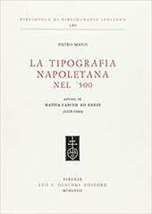 eBook, La tipografia napoletana del '500 : annali di Mattia Cancer ed eredi (1529-1595), Leo S. Olschki editore
