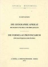 E-book, Die Geographie Afrikas bei Plinius und Mela und ihre Quellen ; Die Formulae Provinciarum, eine Hauptquelle des Plinius, Detlefsen, D., L'Erma di Bretschneider