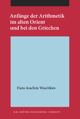 E-book, Anfange der Arithmetik im alten Orient und bei den Griechen, Waschkies, Hans-Joachim, John Benjamins Publishing Company