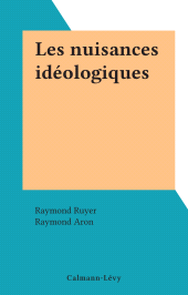 eBook, Les nuisances idéologiques, Calmann-Lévy (réédition numérique FeniXX)