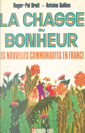 E-book, La chasse au bonheur : Les nouvelles communautés en France, Calmann-Lévy (réédition numérique FeniXX)