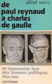 E-book, De Paul Reynaud à Charles de Gaulle : Un économiste face aux hommes politiques. 1934-1967. Scènes, tableaux et souvenirs, Casterman (réédition numérique FeniXX)