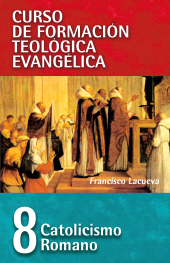 E-book, CFT 08 - Catolicismo Romano : Curso de formación teologica evangelica, Editorial CLIE