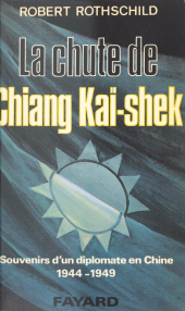 E-book, La chute de Chiang Kaï-shek : Souvenir d'un diplomate en Chine, 1944-1949, Fayard (réédition numérique FeniXX)
