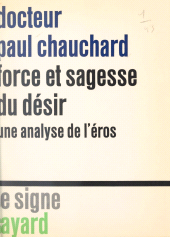eBook, Force et sagesse du désir : Une analyse de l'Éros, Fayard (réédition numérique FeniXX)