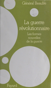 eBook, La guerre révolutionnaire : Les formes nouvelles de la guerre, Fayard (réédition numérique FeniXX)