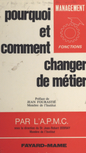 eBook, Pourquoi et comment changer de métier : Expériences vécues, Fayard (réédition numérique FeniXX)