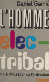 E-book, L'homme électribal ou la civilisation de l'ordinateur, Grasset (réédition numérique FeniXX)