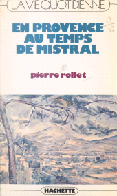 E-book, La vie quotidienne en Provence au temps de Mistral, Hachette (réédition numérique FeniXX)