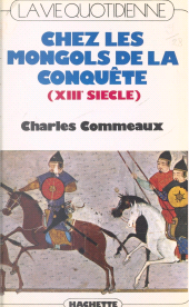 E-book, La vie quotidienne chez les Mongols de la conquête (XIIIe siècle), Hachette (réédition numérique FeniXX)