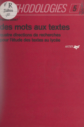 E-book, Des mots aux textes : Quatre directions de recherches pour l'étude des textes au lycée, Hatier (réédition numérique FeniXX)