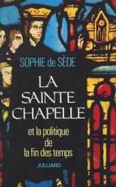 E-book, La Sainte-Chapelle et la politique de la fin des temps, Julliard (réédition numérique FeniXX)