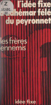 E-book, L'idée fixe d'Adhémar Félé du Peyronnet, Julliard (réédition numérique FeniXX)